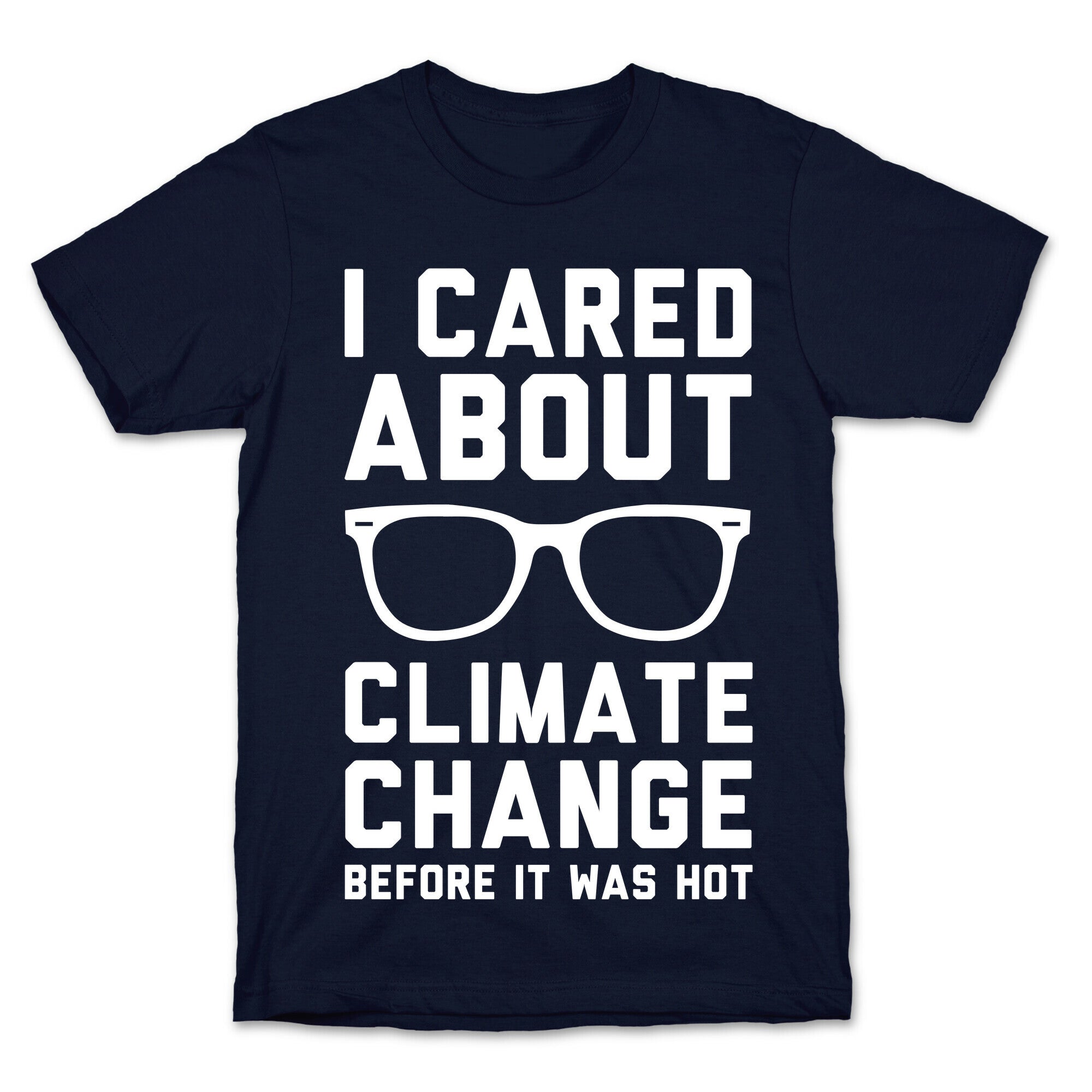I Cared About Climate Change T-Shirt